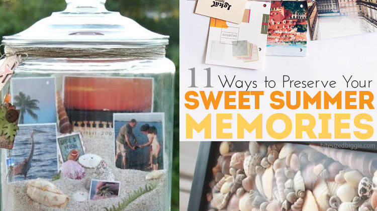 11 Ways to preserve summer memories!