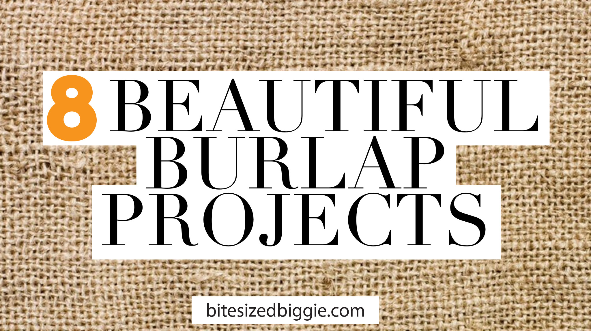 8 Beautiful Burlap Projects