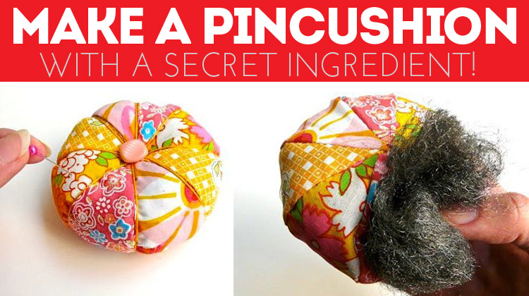 Make a pincushion with a secret ingredient - adding steel wool means your pins and needles will get sharper every time you poke them in!