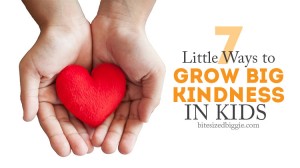 7 little ways to grow big kindness in kids! Some are so simple!