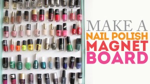 Make a nail polish magnet board! Keep them all easy to see and use!