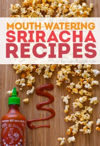 7 MUST try mouth-watering sriracha recipes - have to try the BACON!