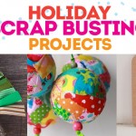 Holiday Scrap Buster Projects