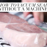 How to Vacuum Seal – Without an Expensive Machine!