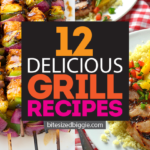 12 Recipes for the Grill